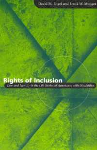 包含の権利：障害を持つアメリカ人法とアイデンティティ<br>Rights of Inclusion : Law and Identity in the Life Stories of Americans with Disabilities (Chicago Series in Law and Society)