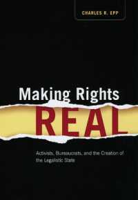 権利の実現：活動家、官僚と遵法主義国家の形成<br>Making Rights Real : Activists, Bureaucrats, and the Creation of the Legalistic State (Chicago Series in Law and Society)