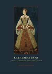 キャサリン・パー著作・書簡集<br>Katherine Parr : Complete Works and Correspondence