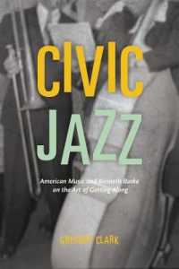 Civic Jazz : American Music and Kenneth Burke on the Art of Getting Along