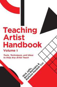 Teaching Artist Handbook, Volume One : Tools, Techniques, and Ideas to Help Any Artist Teach