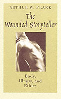 傷ついた語り手：身体、病気と倫理<br>The Wounded Storyteller : Body, Illness, and Ethics