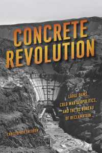 コンクリート革命：冷戦期アメリカ開拓局、巨大ダムと地政学<br>Concrete Revolution : Large Dams, Cold War Geopolitics, and the US Bureau of Reclamation