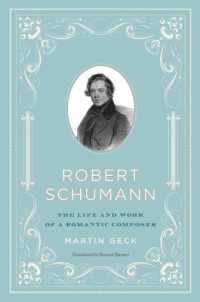ロベルト・シューマン：生涯と作品（英訳）<br>Robert Schumann : The Life and Work of a Romantic Composer
