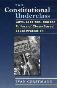 The Constitutional Underclass : Gays, Lesbians, and the Failure of Class-Based Equal Protection