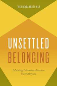 Unsettled Belonging : Educating Palestinian American Youth after 9/11