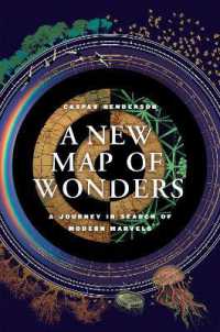 驚異の地図と人類の知の最前線の旅<br>A New Map of Wonders : A Journey in Search of Modern Marvels