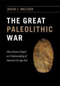 The Great Paleolithic War : How Science Forged an Understanding of America's Ice Age Past