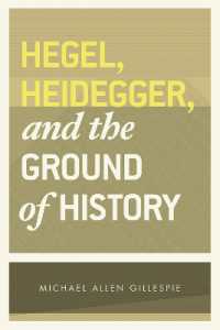 ヘーゲル、ハイデガーと歴史の基盤<br>Hegel, Heidegger, and the Ground of History