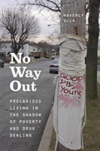 No Way Out : Precarious Living in the Shadow of Poverty and Drug Dealing