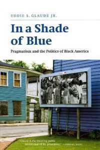 プラグマティズムとアメリカ黒人の政治学<br>In a Shade of Blue : Pragmatism and the Politics of Black America