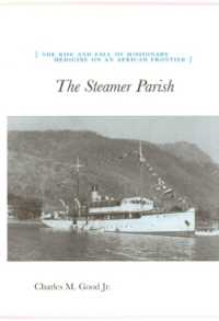 The Steamer Parish : The Rise and Fall of Missionary Medicine on an African Frontier (Univ Chicago Geography Research Papers Grp)