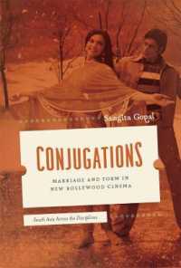 Conjugations : Marriage and Form in New Bollywood Cinema (South Asia Across the Disciplines)