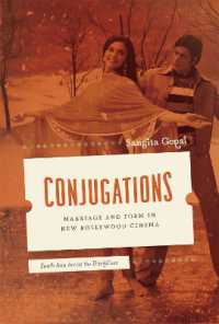 Conjugations : Marriage and Form in New Bollywood Cinema (South Asia Across the Disciplines)
