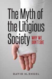 訴訟社会という神話：アメリカ人が訴えない理由<br>The Myth of the Litigious Society : Why We Don't Sue (Chicago Series in Law and Society)