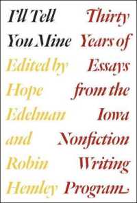 I'll Tell You Mine : Thirty Years of Essays from the Iowa Nonfiction Writing Program