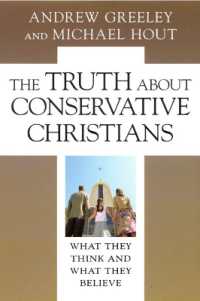 キリスト教保守派の真実：その思想と信仰<br>The Truth about Conservative Christians : What They Think and What They Believe