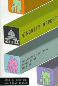 アメリカにおけるマイノリティの政治的平等<br>Minority Report : Evaluating Political Equality in America (American Politics and Political Economy Series)