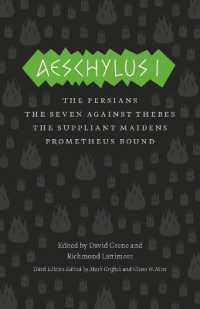 Aeschylus I : The Persians, the Seven against Thebes, the Suppliant Maidens, Prometheus Bound (Complete Greek Tragedies) （3RD）