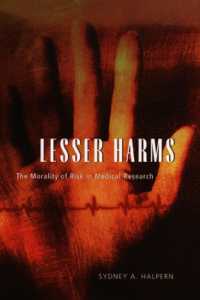 医療研究におけるリスクの道徳性<br>Lesser Harms : The Morality of Risk in Medical Research (Morality and Society Series)