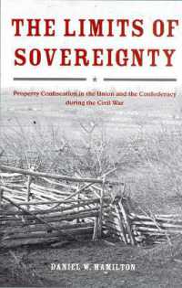 国家主権の限界：アメリカ南北戦争期における私有財産没収<br>The Limits of Sovereignty : Property Confiscation in the Union and the Confederacy during the Civil War