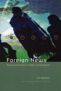 Foreign News : Exploring the World of Foreign Correspondents (The Lewis Henry Morgan Lecture Series)