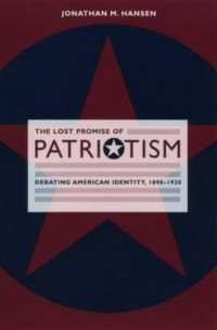 アメリカのパトリオティズムとリベラリズムをめぐる論争　１８９０－１９２０年<br>The Lost Promise of Patriotism : Debating American Identity, 1890-1920