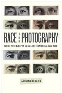 人種と写真1876-1980年<br>Race and Photography : Racial Photography as Scientific Evidence, 1876-1980 -- Hardback