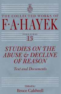 Studies on the Abuse and Decline of Reason : Text and Documents (Collected Works of F a Hayek Cwfah)