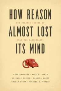 How Reason Almost Lost Its Mind - the Strange Career of Cold War Rationality