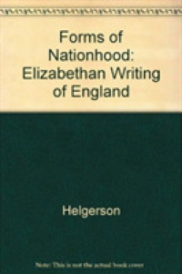 Forms of Nationhood : The Elizabethan Writing of England