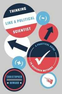 政治学の調査法：実践ガイド<br>Thinking Like a Political Scientist : A Practical Guide to Research Methods (Chicago Guides to Writing, Editing and Publishing) -- Hardback