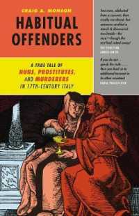 修道女から売春婦へ、そして殺人：１７世紀イタリアの犯罪実録<br>Habitual Offenders : A True Tale of Nuns, Prostitutes, and Murderers in Seventeenth-Century Italy