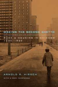 Making the Second Ghetto : Race and Housing in Chicago 1940-1960 (Historical Studies of Urban America) （Reprint）