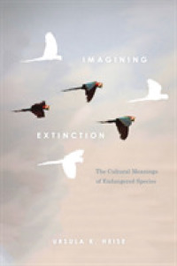Imagining Extinction : The Cultural Meanings of Endangered Species