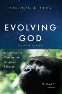 進化する神：宗教の起源に迫る人類学（増補版）<br>Evolving God : A Provocative View on the Origins of Religion, Expanded Edition