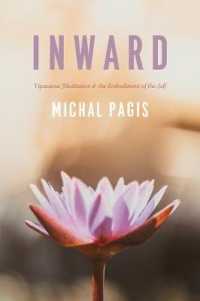 Inward : Vipassana Meditation and the Embodiment of the Self (Fieldwork Encounters and Discoveries)