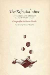 The Refracted Muse : Literature and Optics in Early Modern Spain