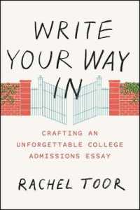 印象に残る大学入試エッセイの書き方<br>Write Your Way in : Crafting an Unforgettable College Admissions Essay (Chicago Guides to Writing, Editing and Publishing)