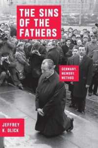 The Sins of the Fathers : Germany, Memory, Method (Chicago Studies in Practices of Meaning)