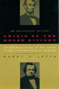 Crisis of the House Divided : An Interpretation of the Issues in the Lincoln-Douglas Debates, 50th Anniversary Edition
