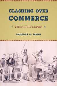Clashing over Commerce : A History of Us Trade Policy (Markets and Governments in Economic History) -- Hardback