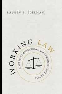 アメリカ労働法の限界<br>Working Law : Courts, Corporations, and Symbolic Civil Rights (Chicago Series in Law and Society)