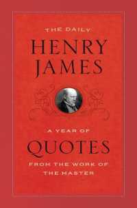 ヘンリー・ジェイムズ文学暦：一年365日の引用句読本（新版）<br>The Daily Henry James : A Year of Quotes from the Work of the Master (A Year of Quotes)