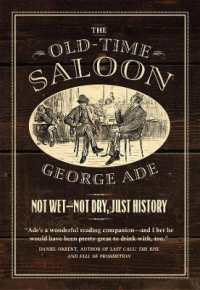 ジョージ・エイド著／往時のサロンの歴史<br>The Old-Time Saloon : Not Wet - Not Dry, Just History