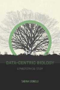 データ中心の生物学：哲学的研究<br>Data-Centric Biology : A Philosophical Study (Emersion: Emergent Village resources for communities of faith)