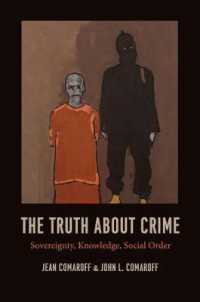 犯罪で読み解く現代：新たな主権、知、社会秩序の人類学<br>Truth about Crime : Sovereignty, Knowledge, Social Order -- Hardback