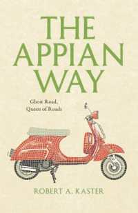 アッピア街道の歴史<br>The Appian Way : Ghost Road, Queen of Roads (Culture Trails: Adventures in Travel)