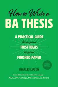 学士論文の書き方（第２版）<br>How to Write a Ba Thesis, Second Edition : A Practical Guide from Your First Ideas to Your Finished Paper (Chicago Guides to Academic Life) （2ND）