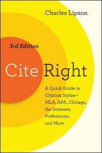 正しい引用の作法（第３版）<br>Cite Right, Third Edition : A Quick Guide to Citation Styles--MLA, APA, Chicago, the Sciences, Professions, and More (Chicago Guides to Writing, Editing, and Publishing) （3RD）